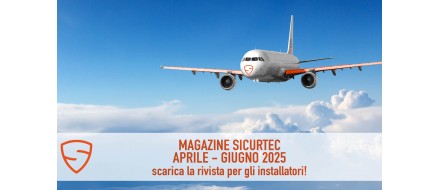 _Magazine Sicurtec Aprile Giugno 2025: scarica la rivista per l'installatore 